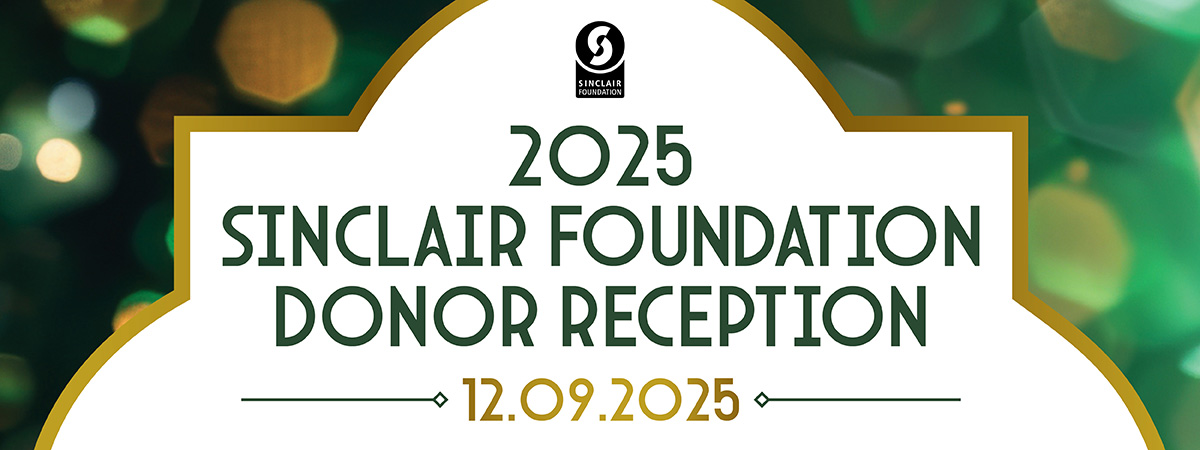 A deep green background with the words 2025 Sinclair Foundation Donor reception 12.9.25 and the Sinclair Foundation logo over top of it