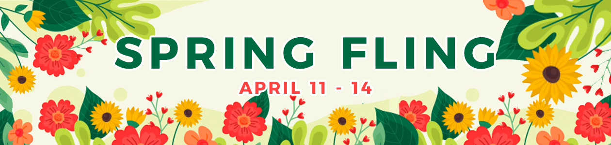 Spring Fling April 11 - 14