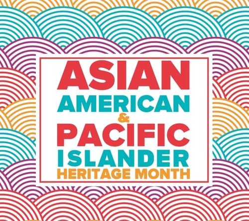 Asian American & Pacific Islander Heritage Month 