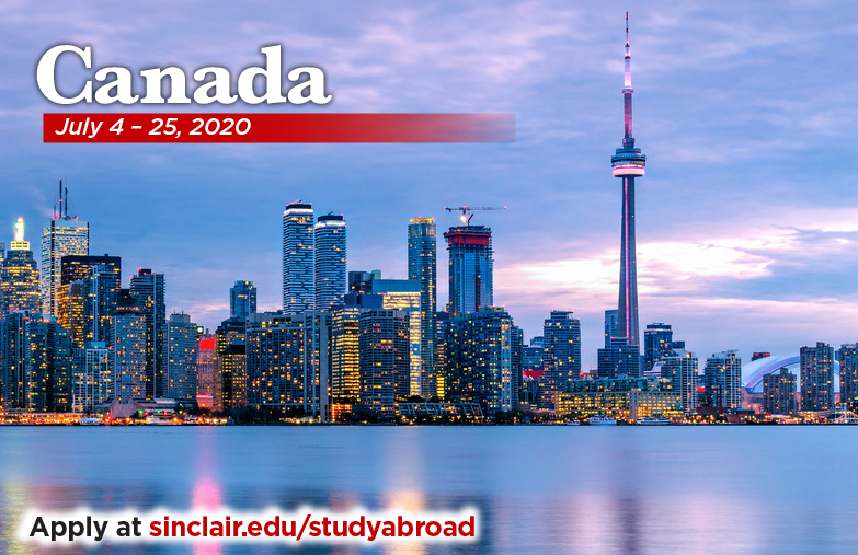 Canada...July 4-25,2020...Apply at sinclair.edu/studyabroad