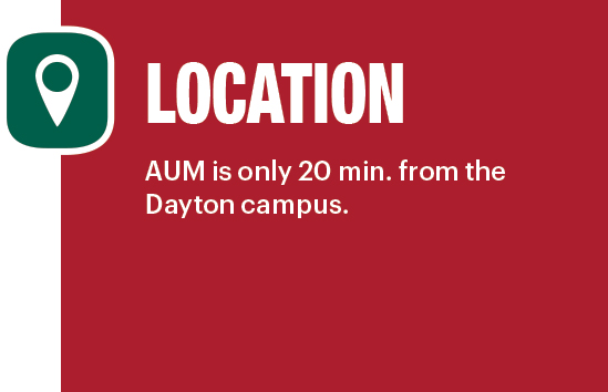 LOCATION: AUM is only 20 minutes from the Dayton campus.