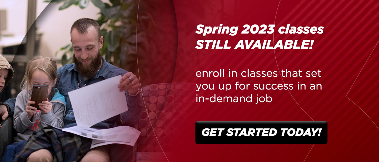 Spring 2023 classes still available. Enroll in classes that set you up for success in an in-demand job.. get started today!
