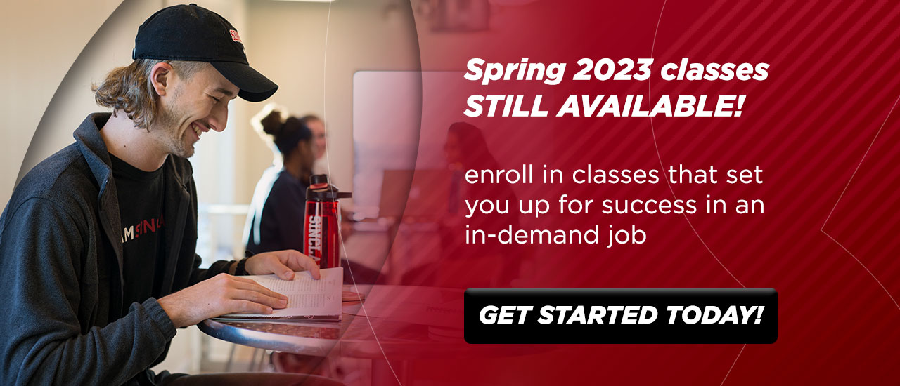 Spring 2023 classes still available. Choose from full term; from January 9 to May 7,  12-week full term from February 6 to March 5, 8 week A Term from January 9 to March 5, 8 week B Term from March 13 to May 7